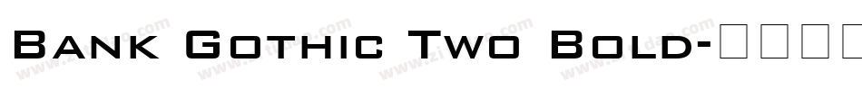 Bank Gothic Two Bold字体转换